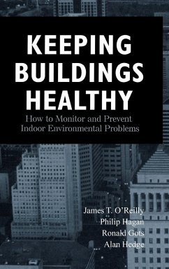 Keeping Buildings Healthy - O'Reilly, James T; Hagan, Philip; Gots, Ronald; Hedge, Alan