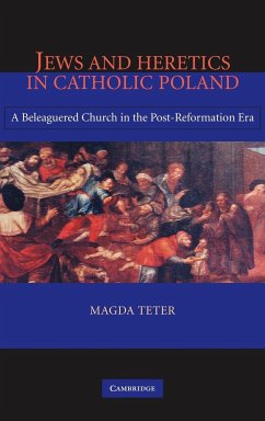 Jews and Heretics in Catholic Poland - Teter, Magda