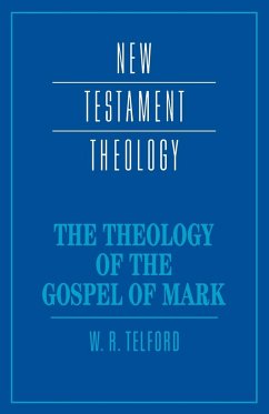 The Theology of the Gospel of Mark - Telford, W. R.; Telford, William