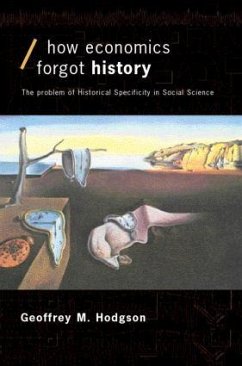 How Economics Forgot History - Hodgson, Geoffrey M