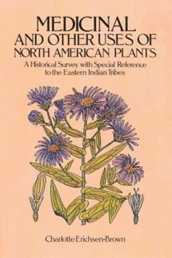 Medicinal and Other Uses of North American Plants - Erichsen-Brown, Charlotte