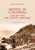 Mining in Cornwall Volume Two: The County Exploredvolume 2