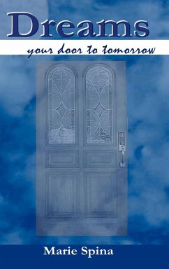 Dreams. . . your door to tomorrow - Spina, Marie