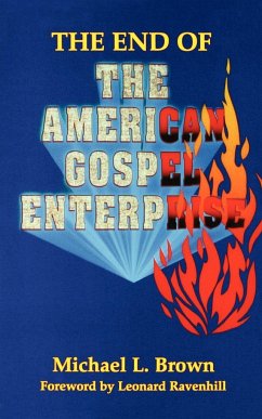 The End of the American Gospel Enterprise - Brown, Michael L.