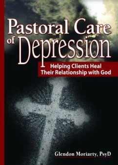 Pastoral Care of Depression - Moriarty, Glendon