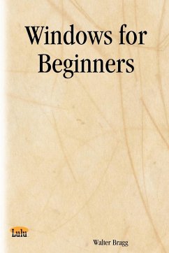 Windows for Beginners - Bragg, Walter