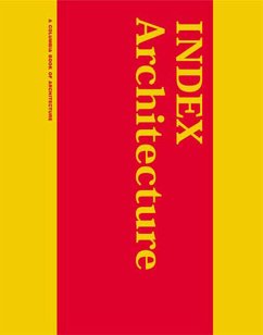 Index Architecture: A Columbia Architecture Book - Tschumi, Bernard / Berman, Matthew (eds.)