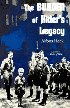 The Burden of Hitler's Legacy - Heck, Alfons