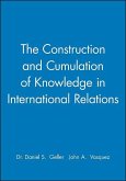 The Construction and Cumulation of Knowledge in International Relations