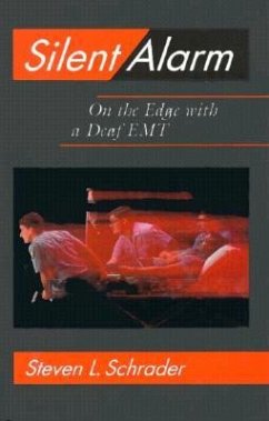 Silent Alarm: On the Edge with a Deaf EMT - Schrader, Steven L.