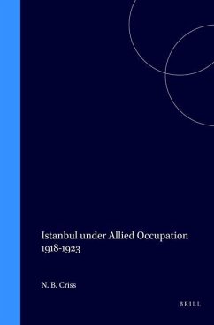 Istanbul Under Allied Occupation 1918-1923 - Criss, Nur Bilge