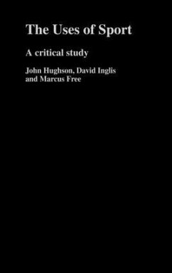The Uses of Sport - Hughson, John; Inglis, David; Free, Marcus W