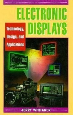 Electronic Displays: Technology, Design, and Applications - Whitaker, Jerry C.