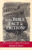 Is the Bible Fact or Fiction?