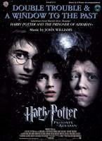 Double Trouble & a Window to the Past: Selections from Harry Potter and the Prisoner of Azkaban