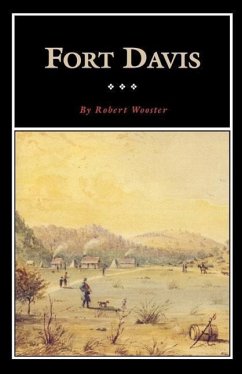 Fort Davis: Outpost on the Texas Frontier - Wooster, Robert