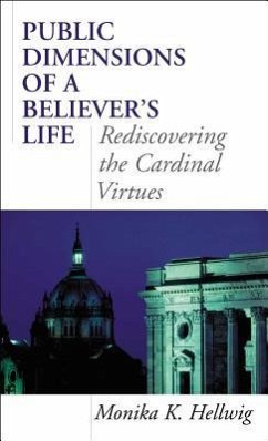 Public Dimensions of a Believer's Life - Hellwig, Monika K