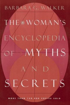 The Woman's Encyclopedia of Myths and Secrets - Walker, Barbara G