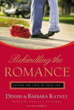 Rekindling the Romance - Rainey, Dennis; Rainey, Barbara; Demoss, Bob