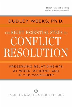 The Eight Essential Steps to Conflict Resolution - Weeks, Dudley