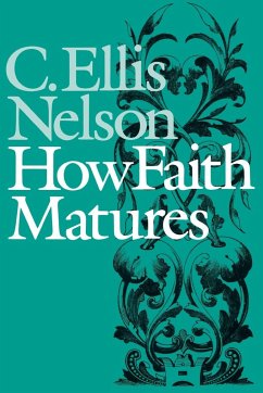 How Faith Matures - Nelson, Carl Ellis