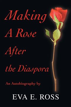 Making A Rose After the Diaspora - Ross, Eva E.
