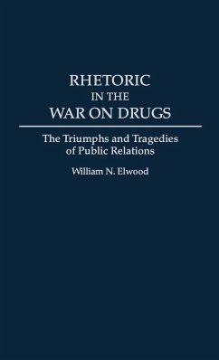 Rhetoric in the War on Drugs - Elwood, William N.