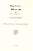 Hugo Grotius: Meletius, Sive de IIS Quae Inter Christianos Conveniunt Epistola: Critical Edition with Translation, Commentary and Introduction
