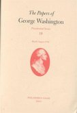 The Papers of George Washington v.10; Presidential Series;March-August 1792 The Papers of George Washington v.10; Presidential Series;March-August 1792