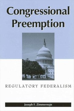 Congressional Preemption: Regulatory Federalism - Zimmerman, Joseph F.