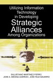 Utilizing Information Technology in Developing Strategic Alliances Among Organizations