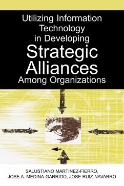 Utilizing Information Technology in Developing Strategic Alliances Among Organizations - Martinez-Fierro, Salustiano