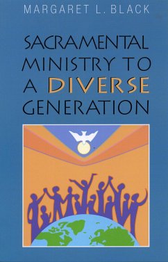 Sacramental Ministry to a Diverse Generation - Black, Margaret L