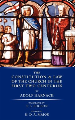 The Constitution and Law of the Church in the First Two Centuries - Harnack, Adolf