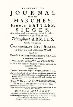 Compendious Journal of All the Marches Famous Battles & Sieges (of Marlborough) - Millner, John; Serjeant John Millner, Royal Regt of Foo
