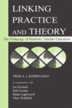 Linking Practice and Theory - Korthagen, Fred A J; Kessels, Jos; Koster, Bob