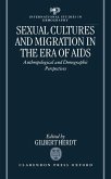 Sexual Cultures and Migration in the Era of AIDS