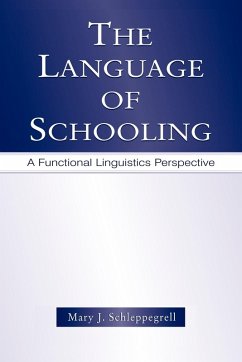 The Language of Schooling - Schleppegrell, Mary J; Schleppegrell