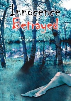 Innocence Betrayed - Hoff, Charles S.