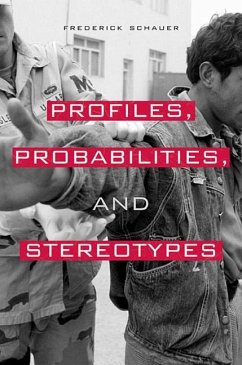 Profiles, Probabilities, and Stereotypes - Schauer, Frederick