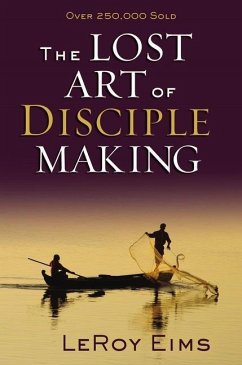 The Lost Art of Disciple Making - Eims, Leroy