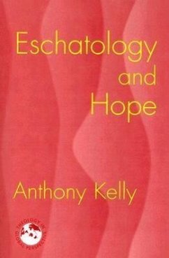 Eschatology and Hope - Kelly, Anthony