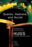Quarks, Hadrons and Nuclei - Proceedings of the 16th and 17th Annual Hampton University Graduate Studies (Hugs) Summer Schools
