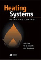 Heating Systems, Plant and Control - Day, Antony R; Ratcliffe, Martin S; Shepherd, Keith