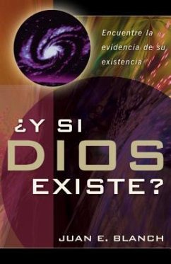 Y Si Dios Existe? - Blanch, Juan