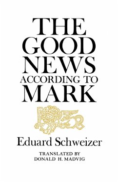 Good News According to Mark - Schweizer, Eduard