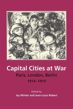 Capital Cities at War - Winter, Jay / Robert, Jean-Louis