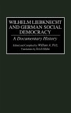Wilhelm Liebknecht and German Social Democracy Wilhelm Liebknecht and German Social Democracy