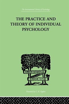 The Practice And Theory Of Individual Psychology - Adler, Alfred