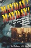 Mayday! Mayday!: Aircraft Crashes in the Great Smoky Mtn Nat Park, 1920-